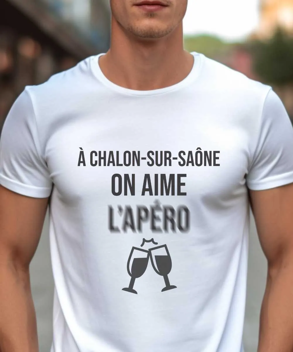 T-Shirt A Chalon-sur-Saône on aime l'apéro